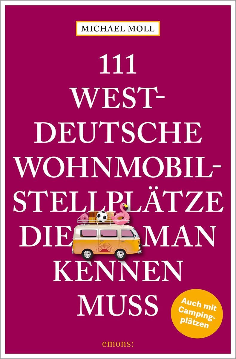111 westdeutsche Wohnmobilstellplätze, die man kennen muss Leisure, Home & Garden