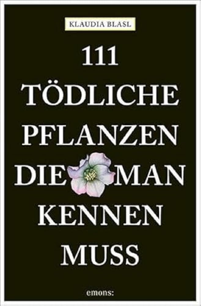 111 tödliche Pflanzen, die man kennen muss Garden & Plants