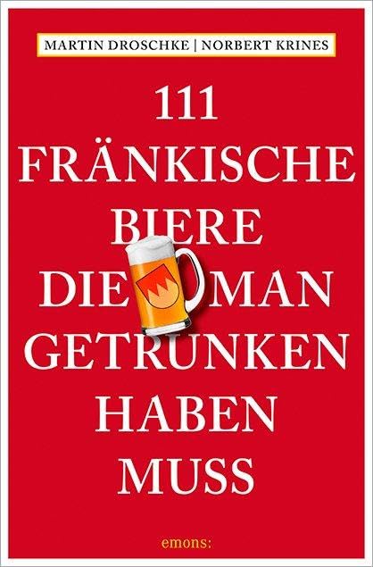 111 Fränkische Biere, die man getrunken haben muss Travel Guides