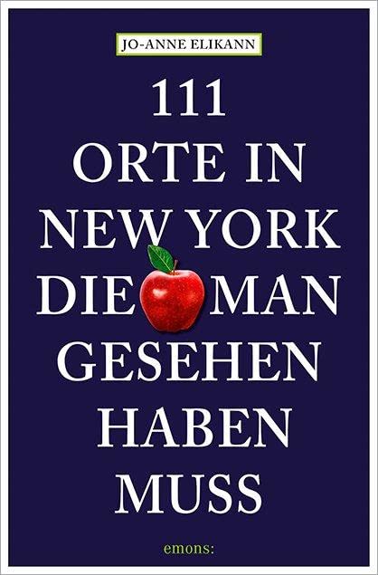 111 Orte in New York, die man gesehen haben muss Leisure, Home & Garden