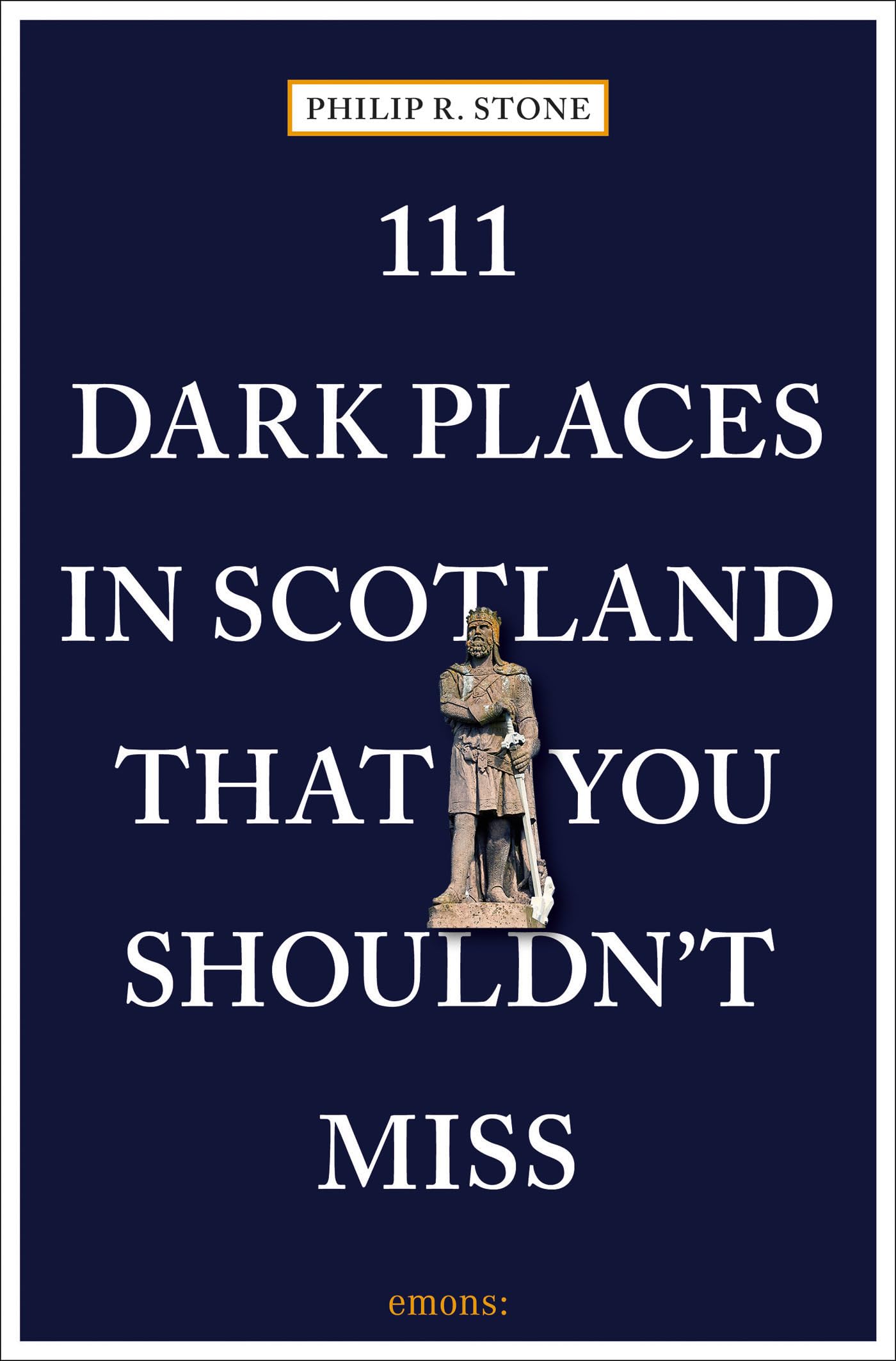 111 Dark Places in Scotland That You Shouldn't Miss (111 Places in .... That You Must Not Miss) Leisure, Home & Garden
