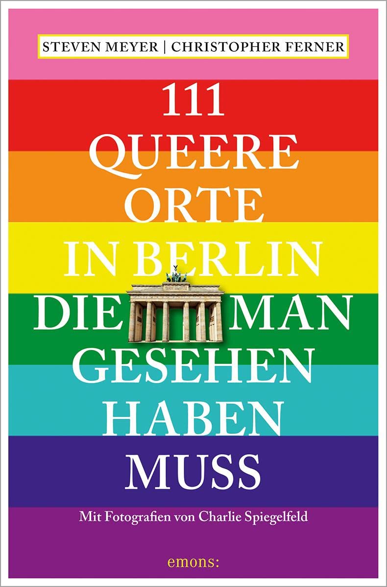111 queere Orte in Berlin, die man gesehen haben muss LGBTQ+