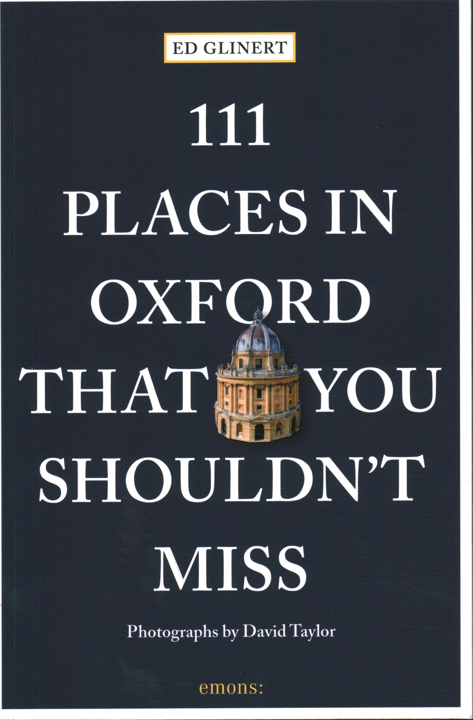 111 Places in Oxford That You Shouldn't Miss: Travel Guide Leisure, Home & Garden