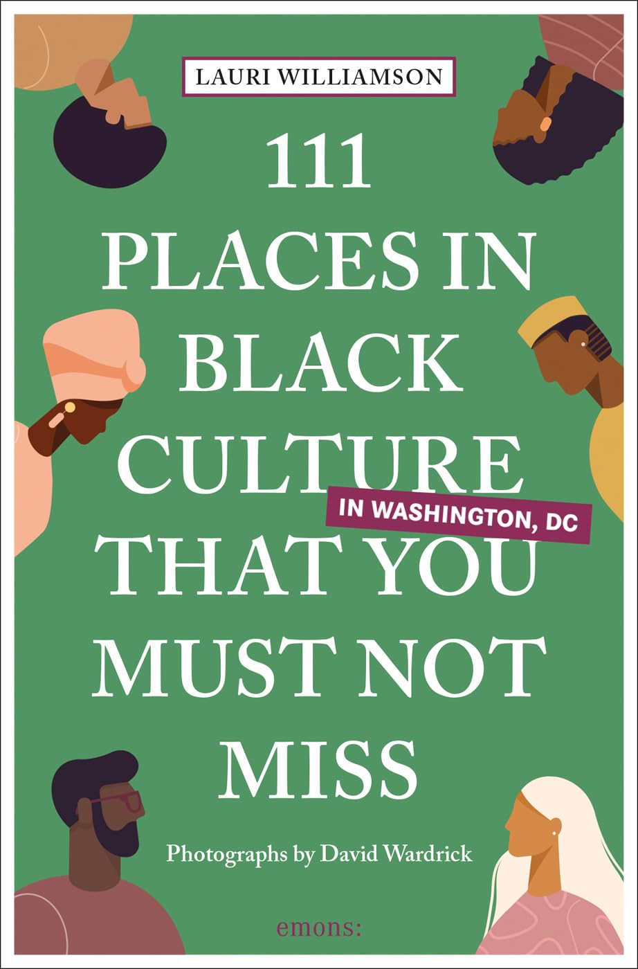 111 Places in Black Culture in Washington, DC That You Must Not Miss Leisure, Home & Garden