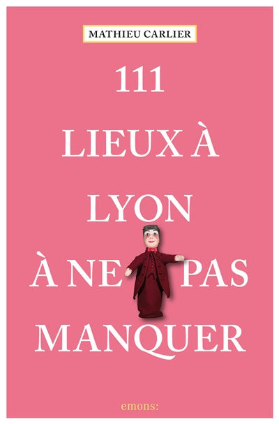 Product Image: 111 lieux à Lyon à ne pas manquer