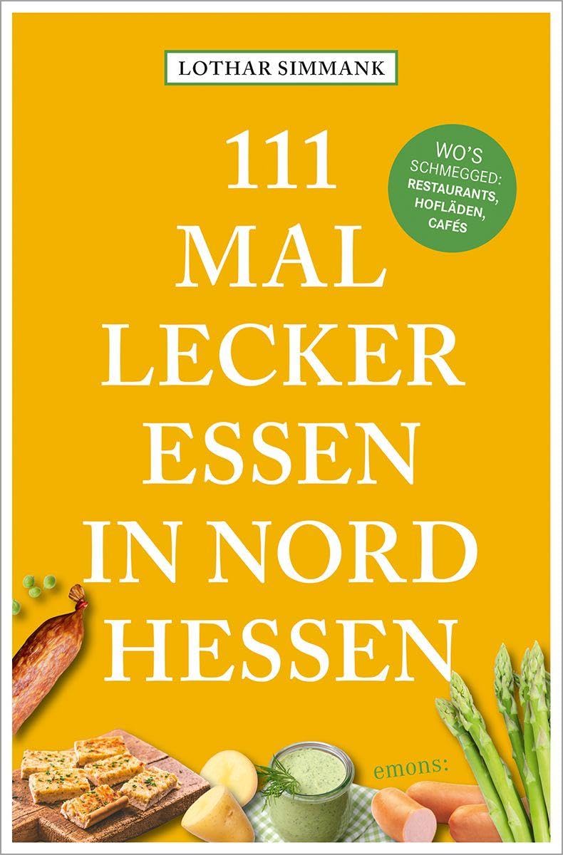 111 Mal lecker essen in Nordhessen - Wo's schmegged Leisure, Home & Garden