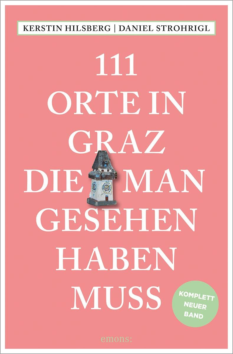 111 Orte in Graz, die man gesehen haben muss Leisure, Home & Garden