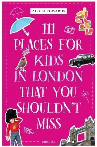 111 Places for Kids in London That You Shouldn´t Miss Leisure, Home & Garden