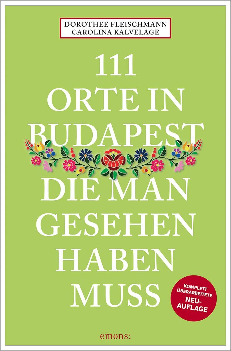 111 Orte in Budapest, die man gesehen haben muss Leisure, Home & Garden