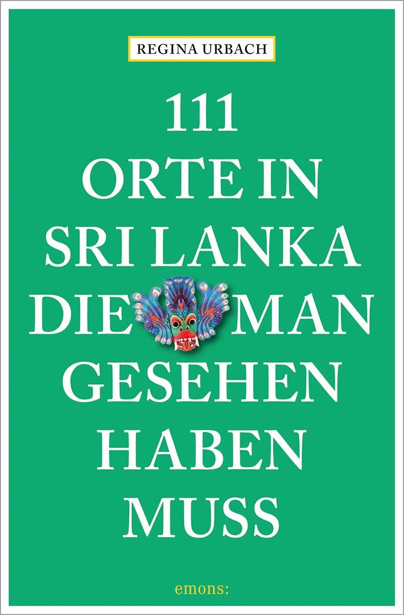 111 Orte in Sri Lanka, die man gesehen haben muss Leisure, Home & Garden