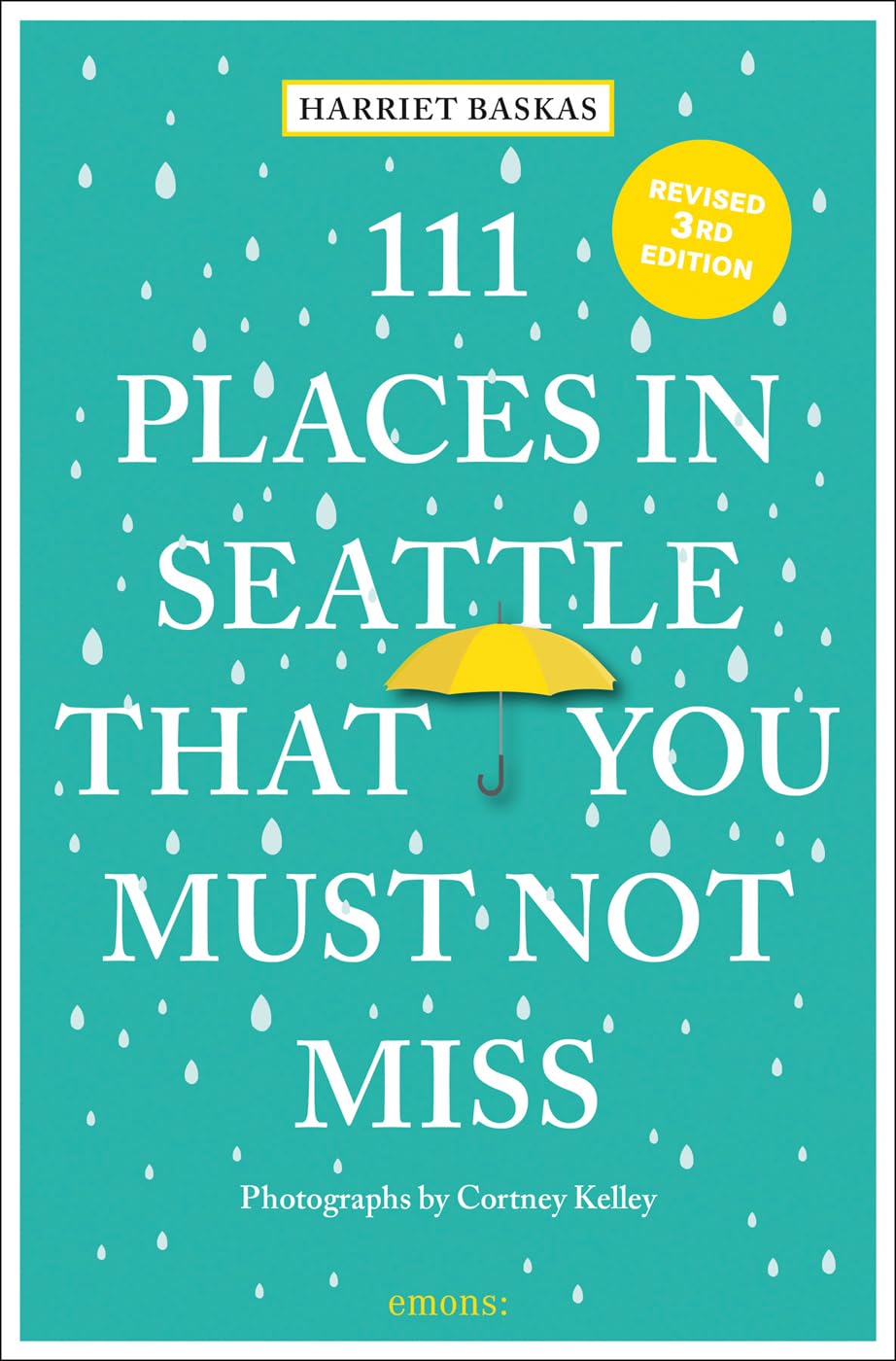 111 Places in Seattle That You Must Not Miss book