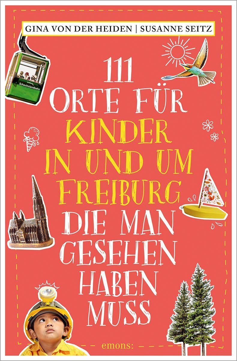 111 Orte für Kinder in und um Freiburg, die man gesehen haben muss Leisure, Home & Garden