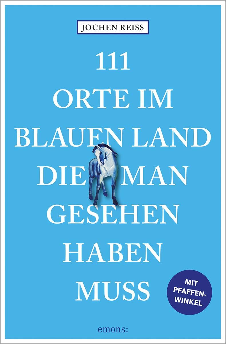 111 Orte im Blauen Land, die man gesehen haben muss Leisure, Home & Garden