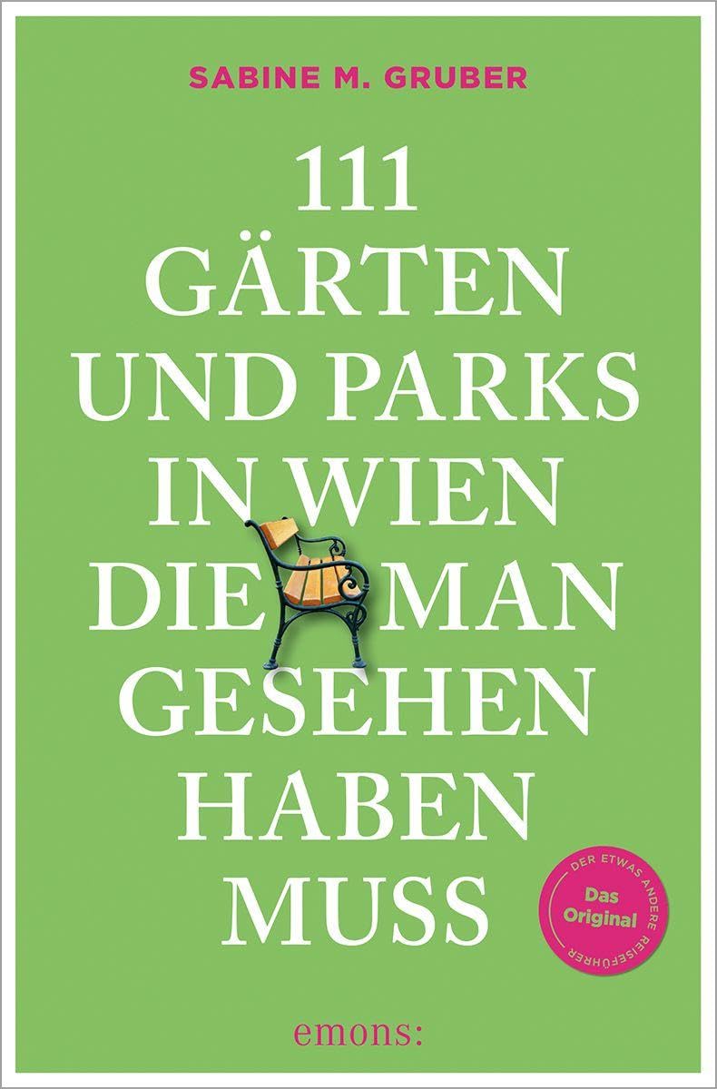 111 Gärten und Parks in Wien, die man gesehen haben muss Leisure, Home & Garden