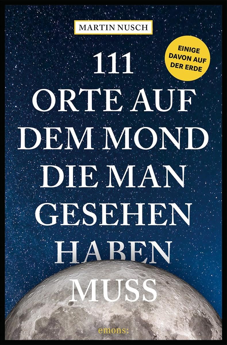 111 Orte auf dem Mond, die man gesehen haben muss Lifestyle