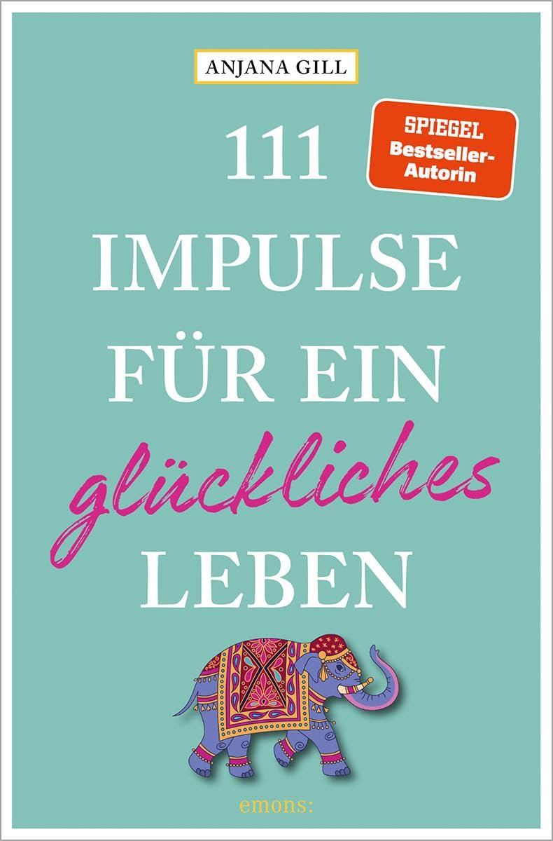 111 Impulse für ein glückliches Leben Lifestyle