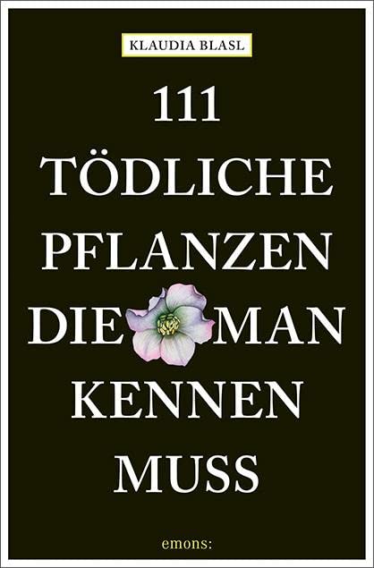 111 tödliche Pflanzen, die man kennen muss Garden & Plants