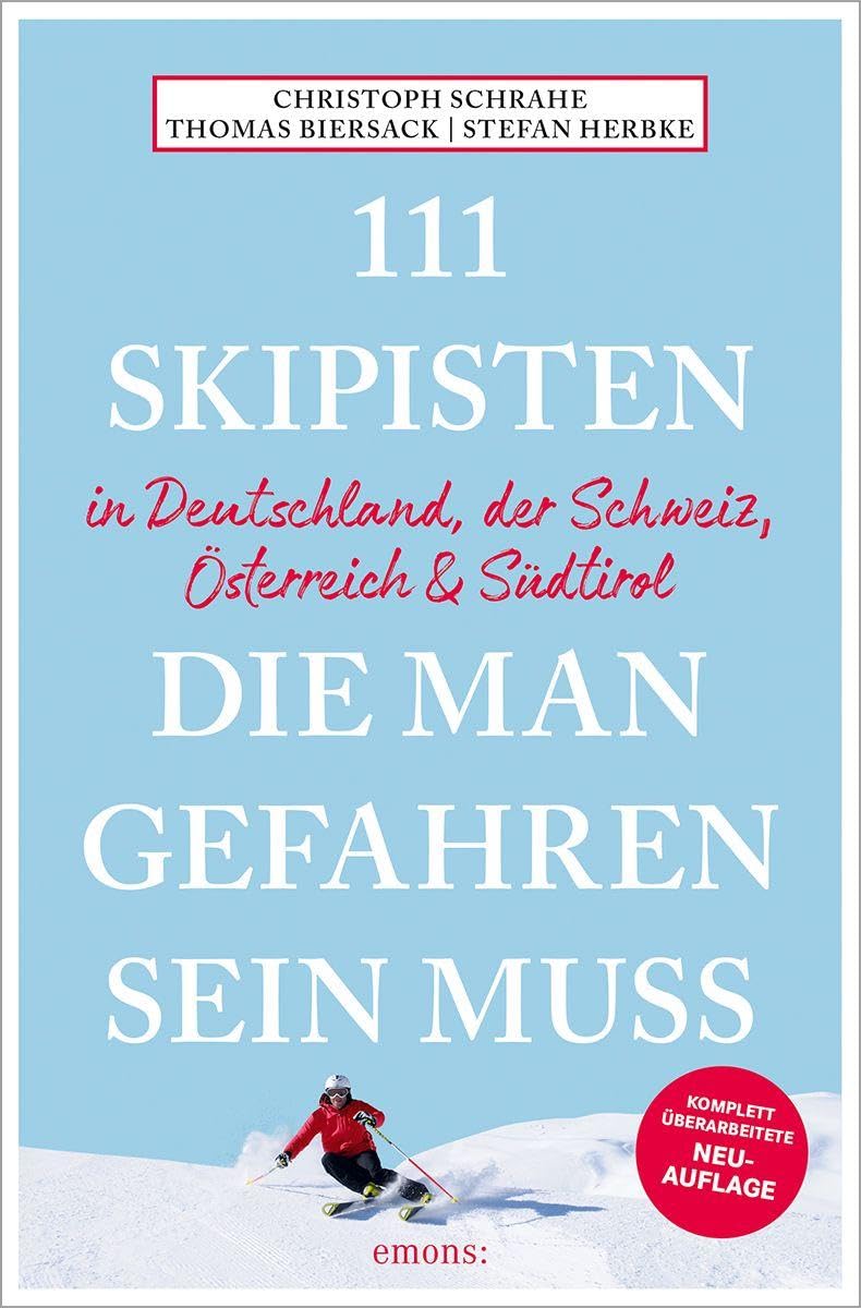 111 Skipisten, die man gefahren sein muss (Deutschland, Schweiz, Österreich & Südtirol) Leisure, Home & Garden