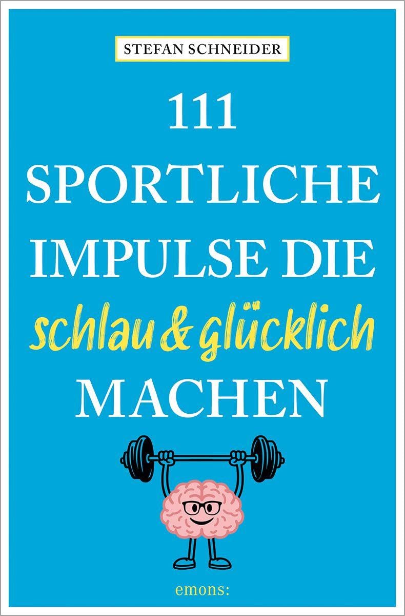 111 sportliche Impulse, die schlau und glücklich machen book