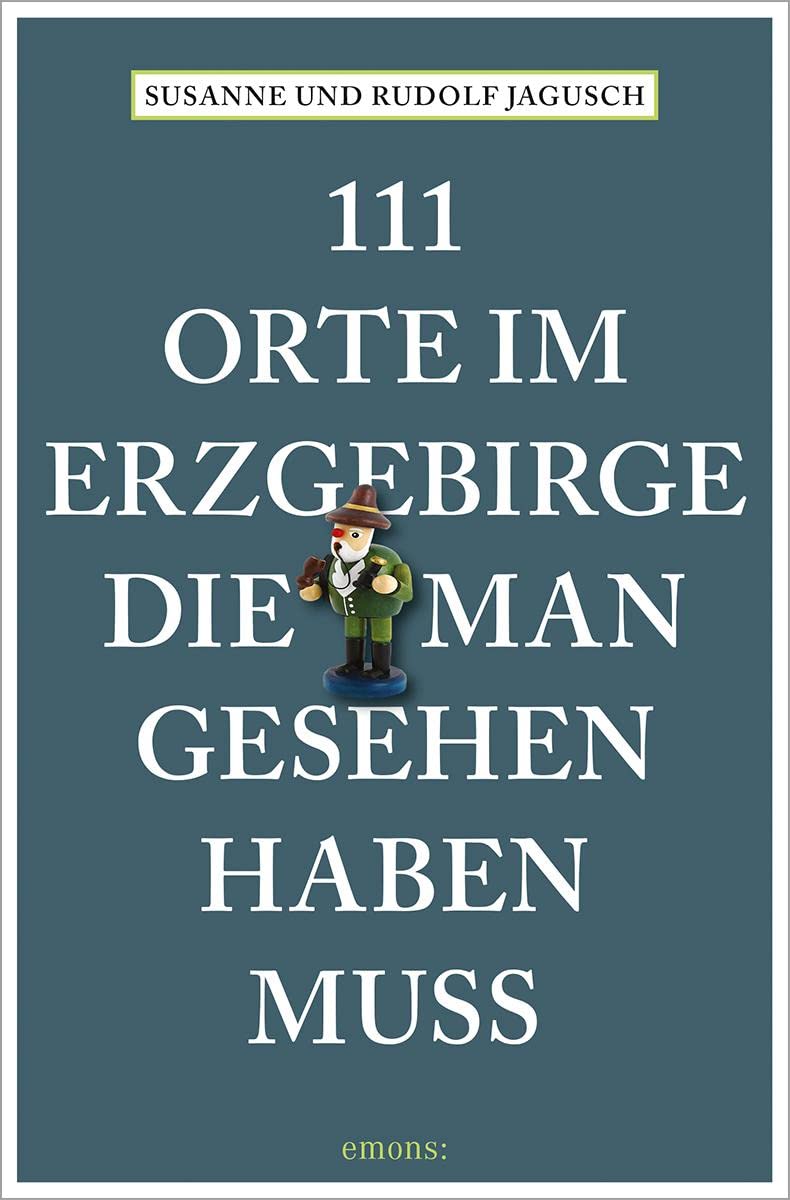 111 Orte im Erzgebirge, die man gesehen haben muss Leisure, Home & Garden