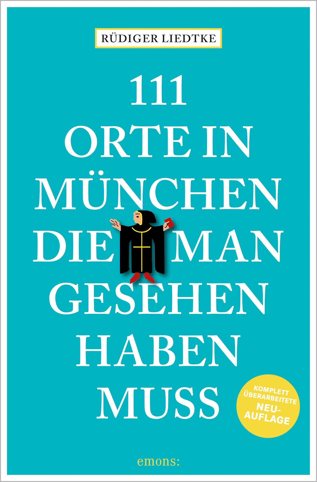 111 Orte in München, die man gesehen haben muss, Band 1 Leisure, Home & Garden