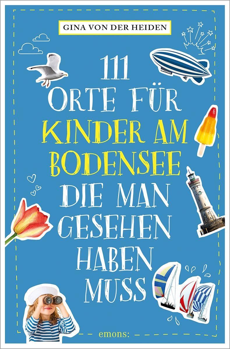 111 Orte für Kinder am Bodensee, die man gesehen haben muss Leisure, Home & Garden