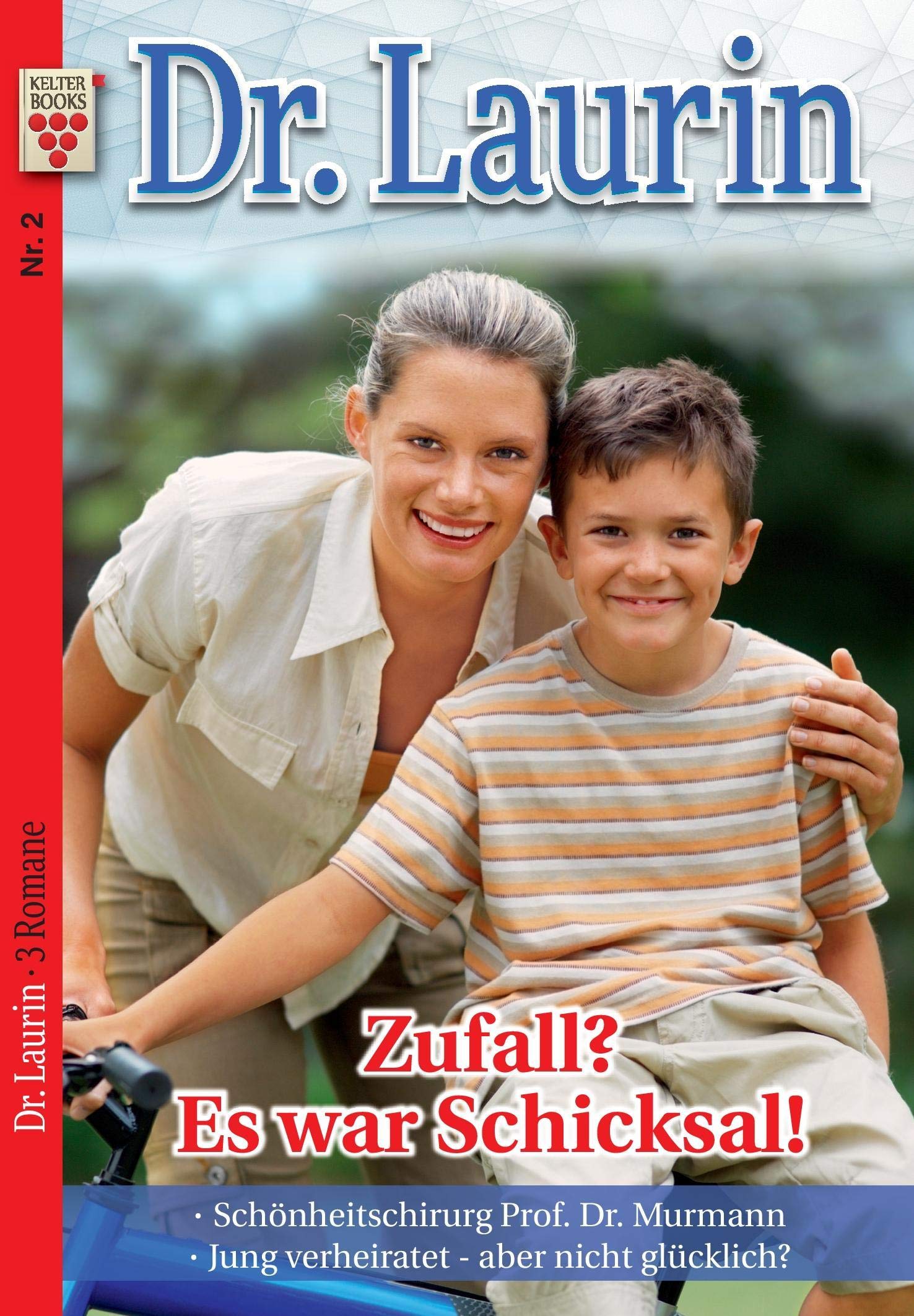 Dr. Laurin Nr. 2: Zufall? Es war Schicksal! / Schönheitschirurg Prof. Dr. Murmann / Jung verheiratet - aber nicht glückl Contemporary literature
