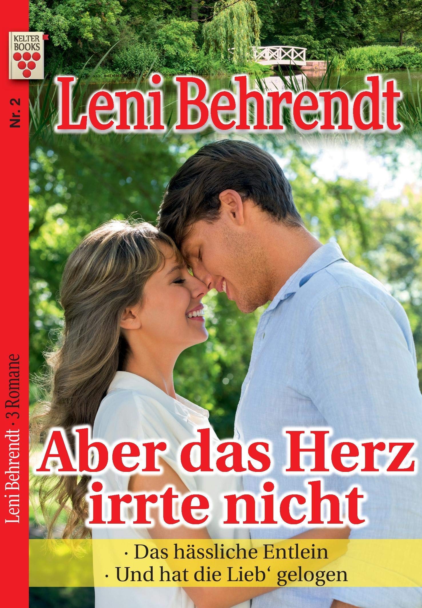 Leni Behrendt Nr. 2: Aber das Herz irrte nicht / Das hässliche Entlein / Und hat die Lieb' gelogen: Ein Kelter Books Liebesroman book