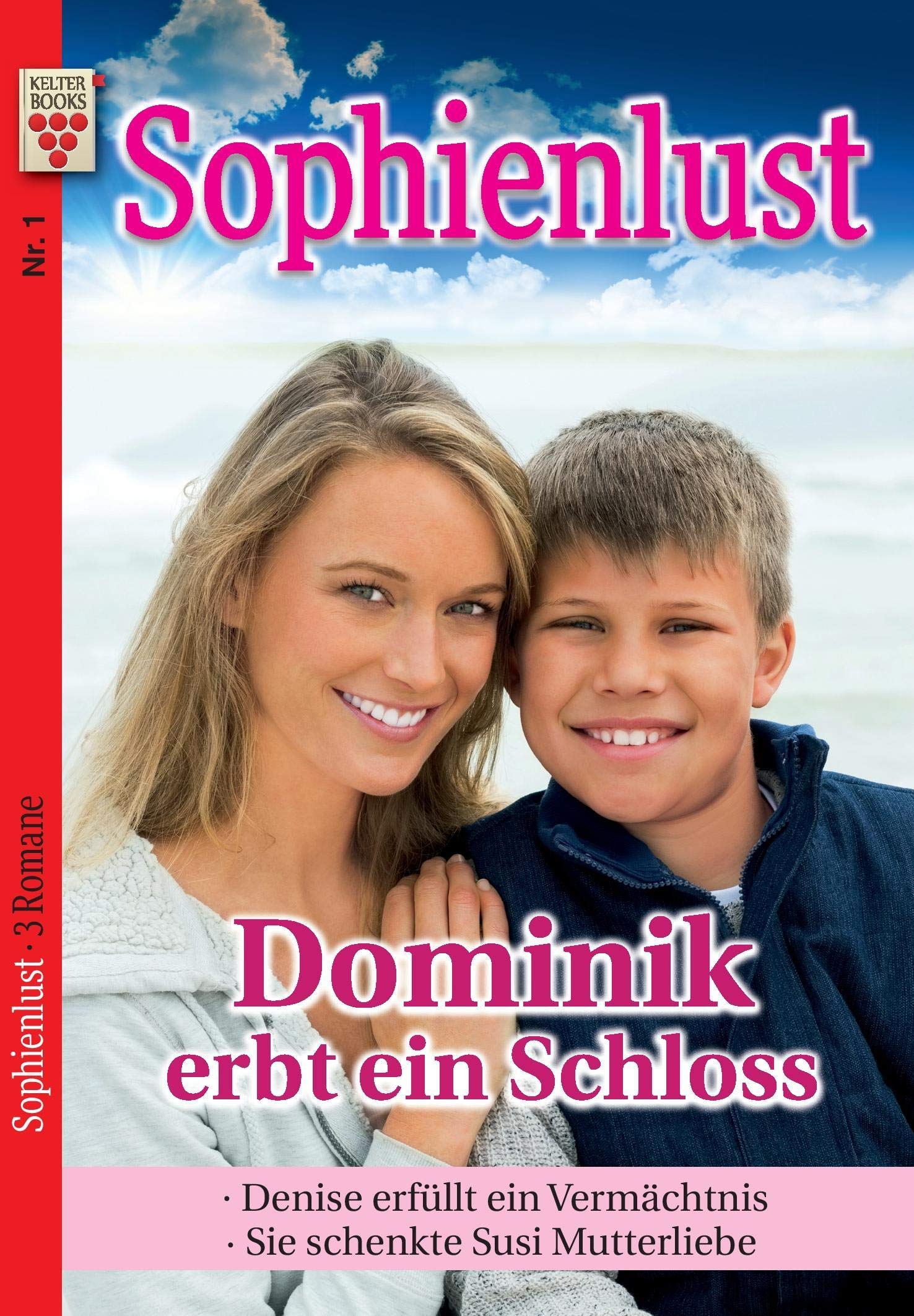 Sophienlust Nr. 1: Dominik erbt ein Schloss / Denise erfüllt ein Vermächtnis / Sie schenkte Susi Mutterliebe Contemporary literature