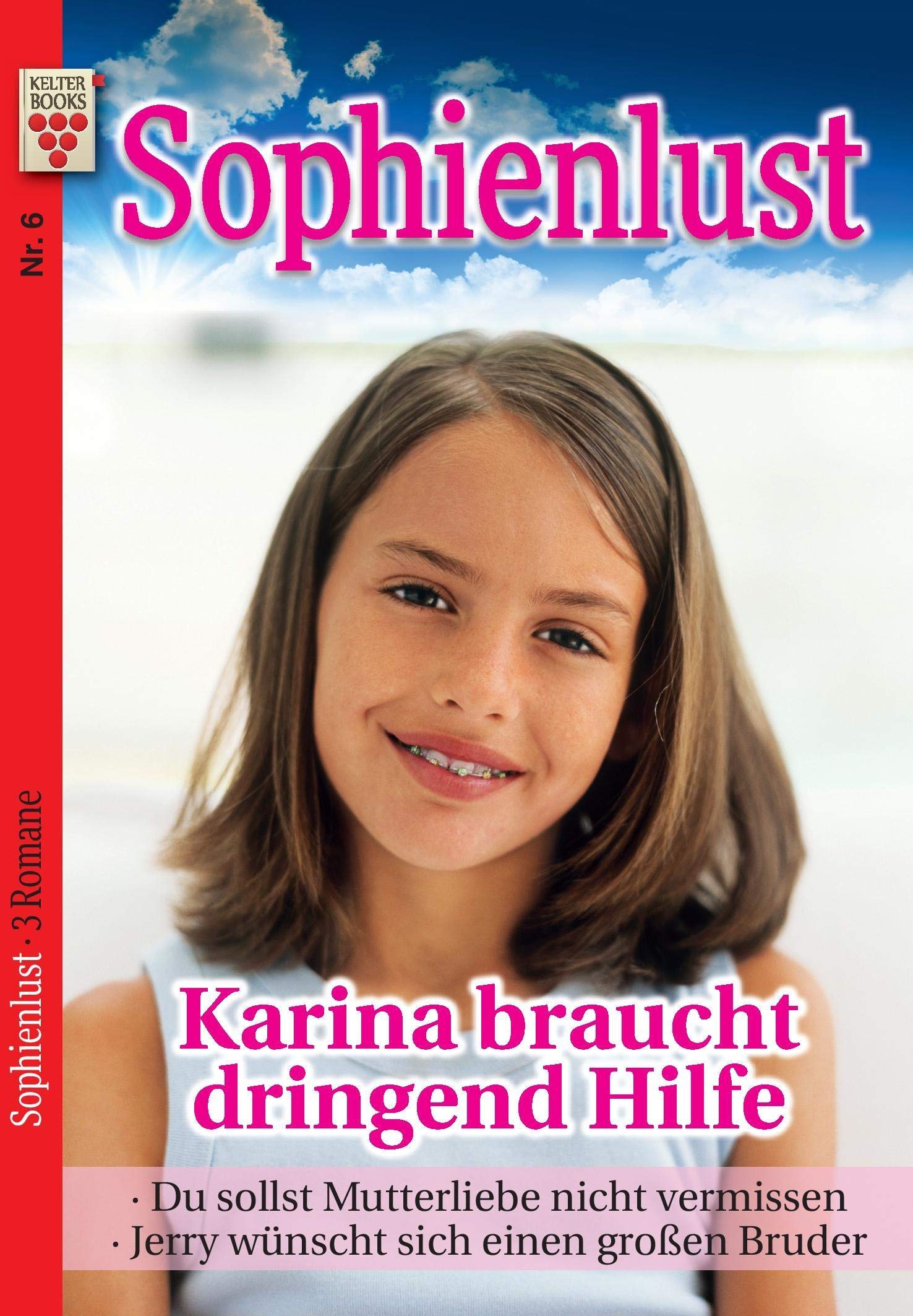 Sophienlust Nr. 6: Karina braucht dringend Hilfe / Du sollst Mutterliebe nicht vermissen / Jerry wünscht sich einen groß Contemporary literature
