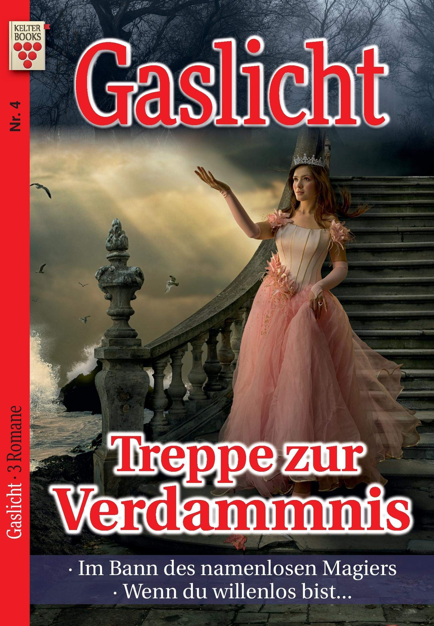 Gaslicht Nr. 4: Treppe zur Verdammnis / Im Bann des namenlosen Magiers / Wenn du willenlos bist... Contemporary literature Books