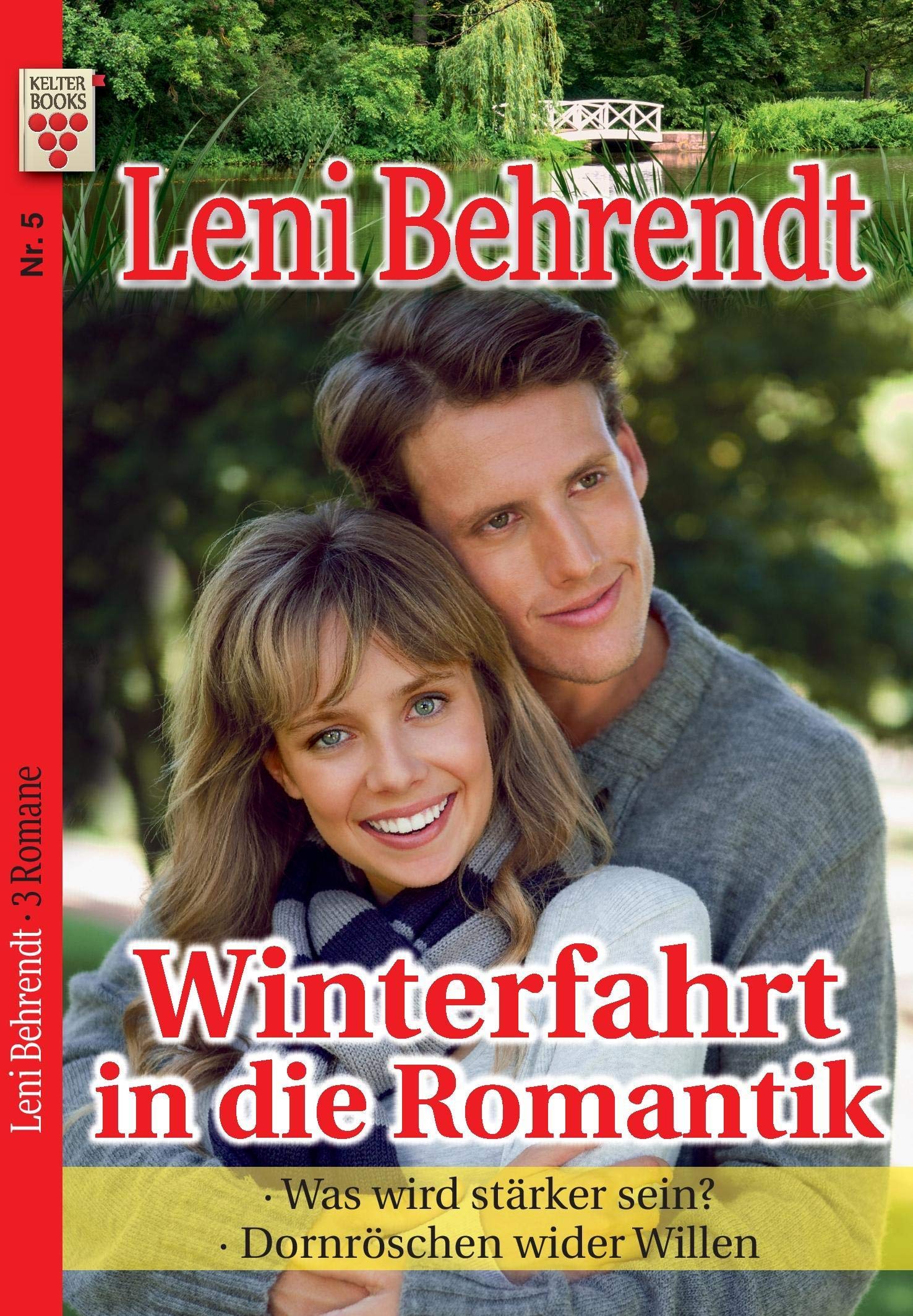 Leni Behrendt Nr. 5: Winterfahrt in die Romantik / Was wird stärker sein? / Dornröschen wider Willen: Ein Kelter Books Liebesroman Contemporary literature