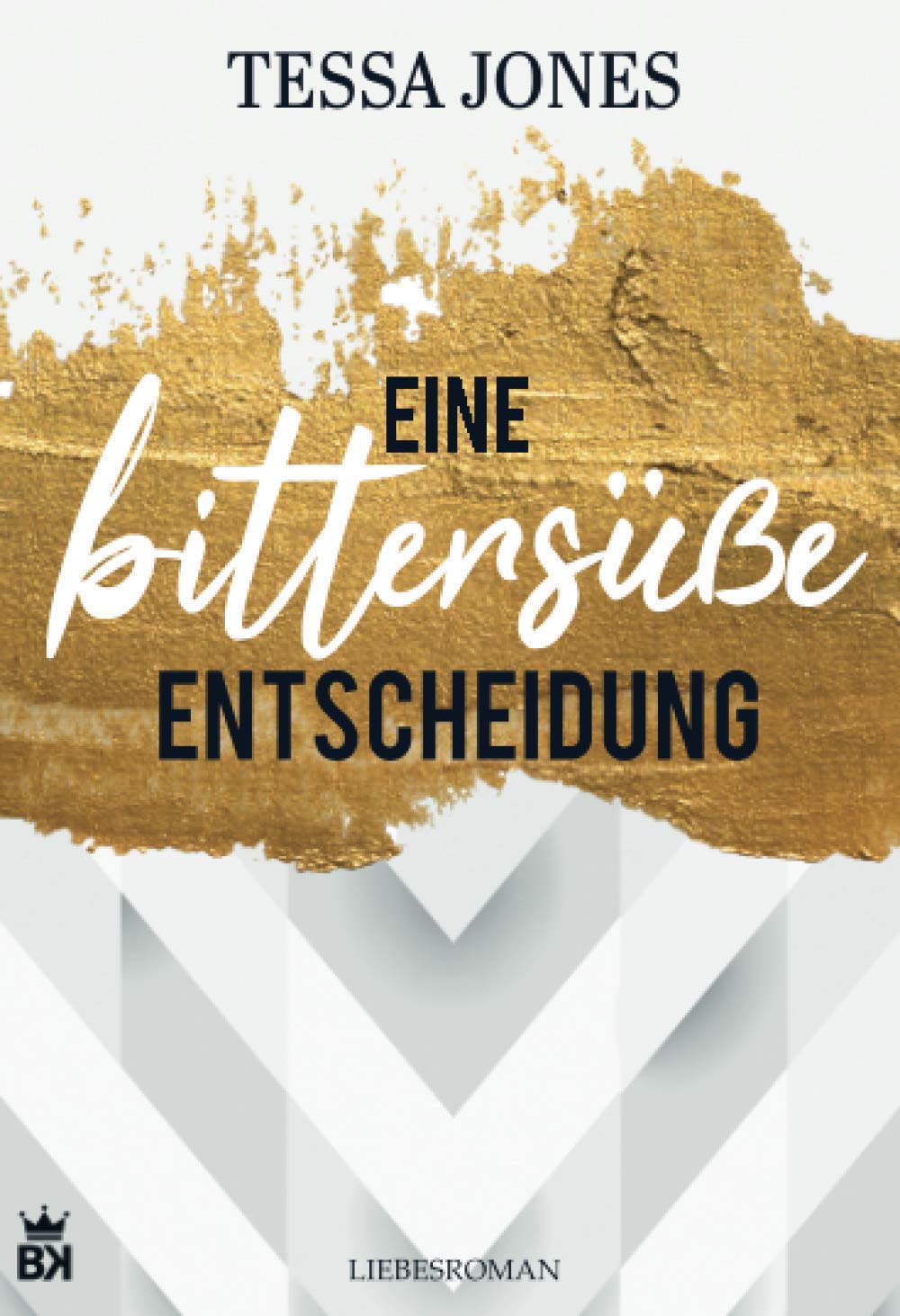 Eine bittersüße Entscheidung: Liebesroman Contemporary literature