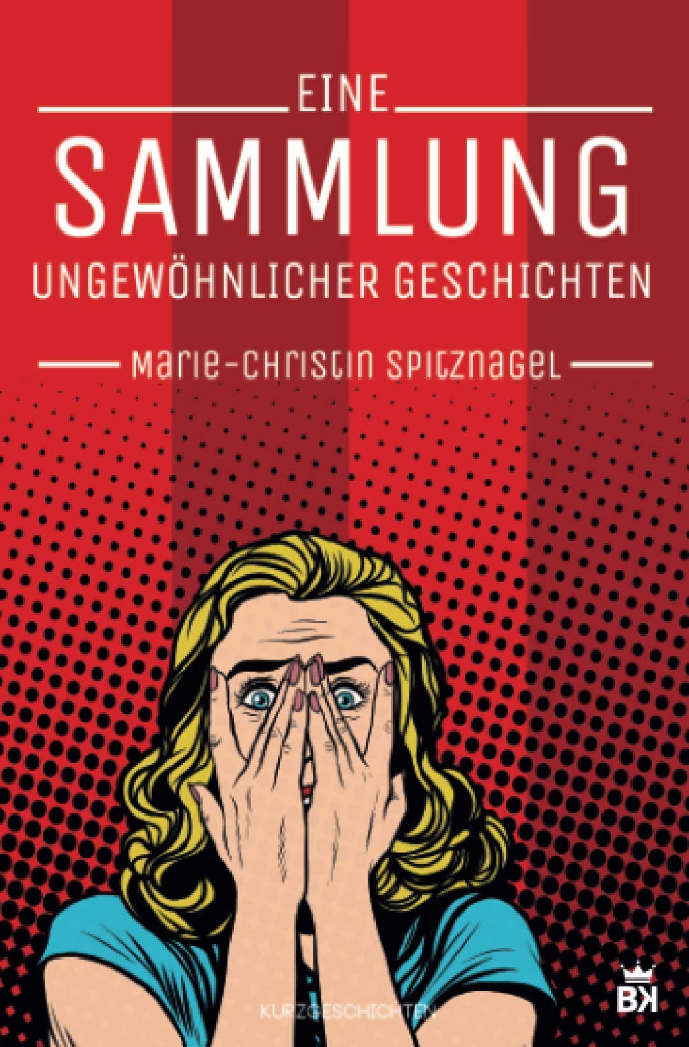 Eine Sammlung ungewöhnlicher Geschichten: Kurzgeschichten Horror & Mystery