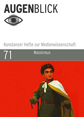 Maoismus: Konstanzer Hefte zur Medienwissenschaft (AugenBlick) Film, Art & Culture