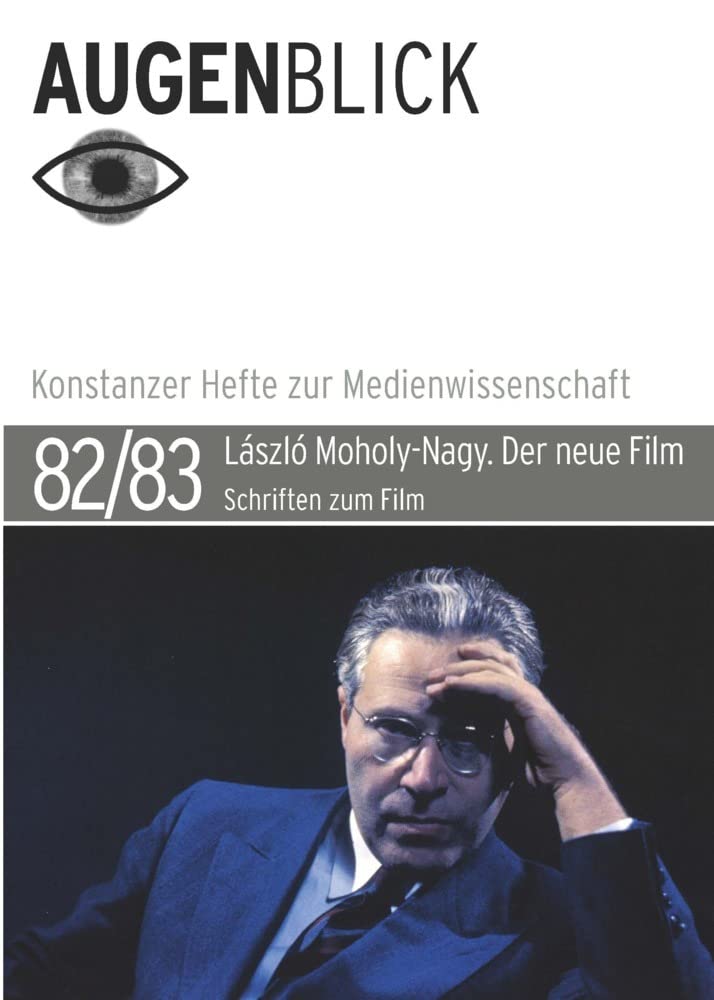 Der neue Film: László Moholy-Nagy. Schriften zum Film (Augenblick – Konstanzer Hefte zur Medienwissenschaft) Law