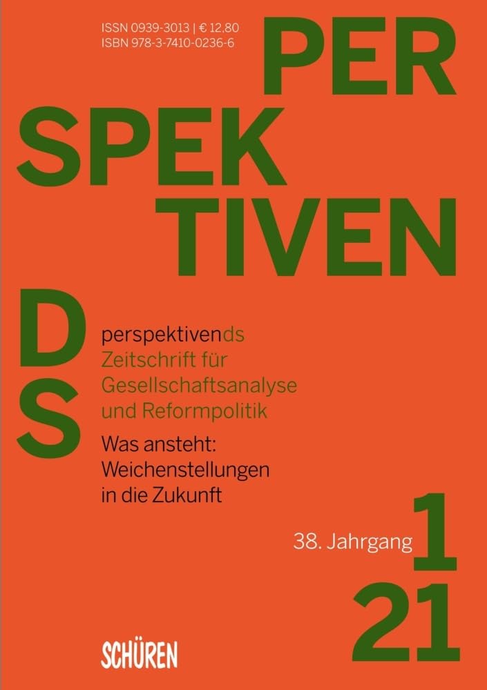 Was ansteht: Weichenstellung in die Zukunft (Perspektiven ds - Zeitschrift für Gesellschaftsanalyse und Reformpolitik) Law