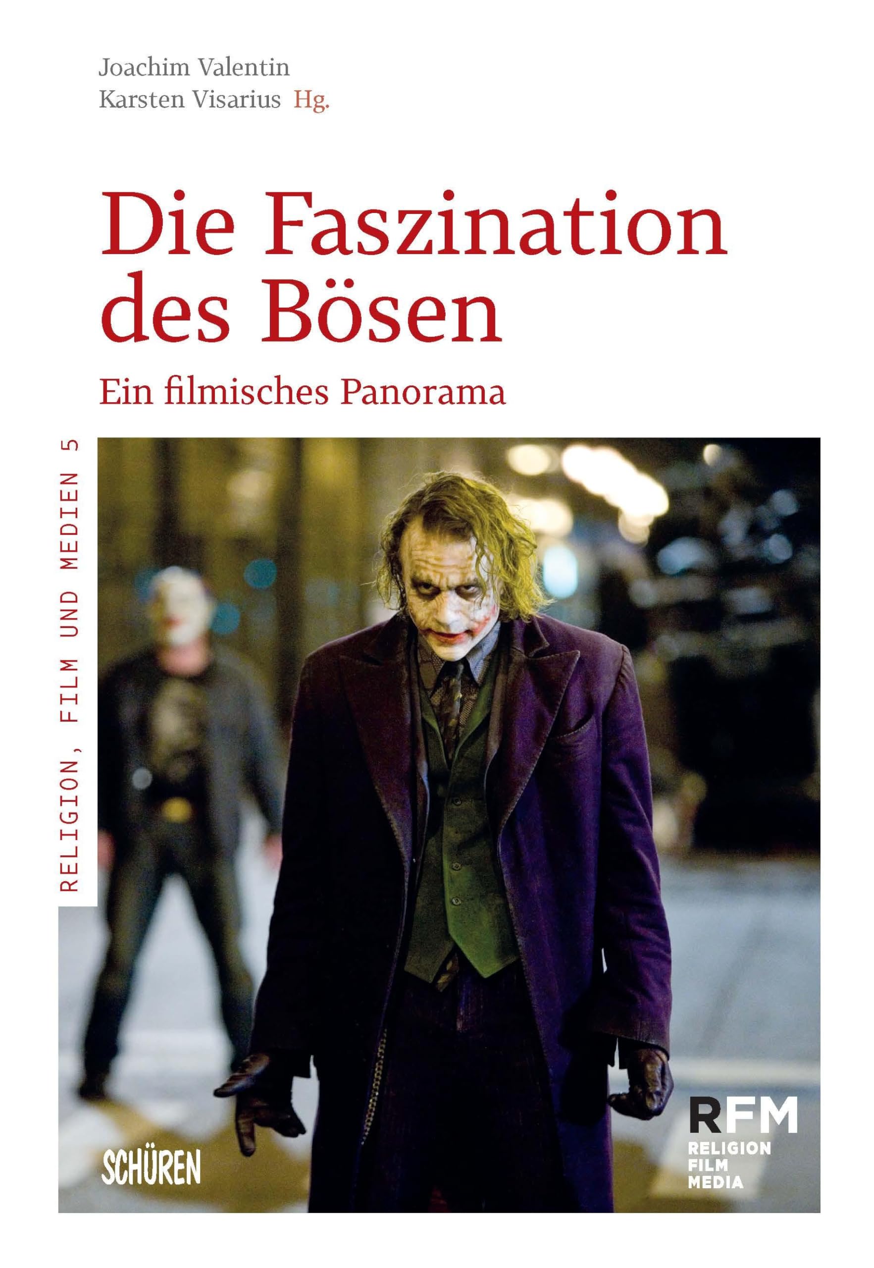 Die Faszination des Bösen.: Ein filmisches Panorama (Religion, Film und Medien (RFM)) Manga