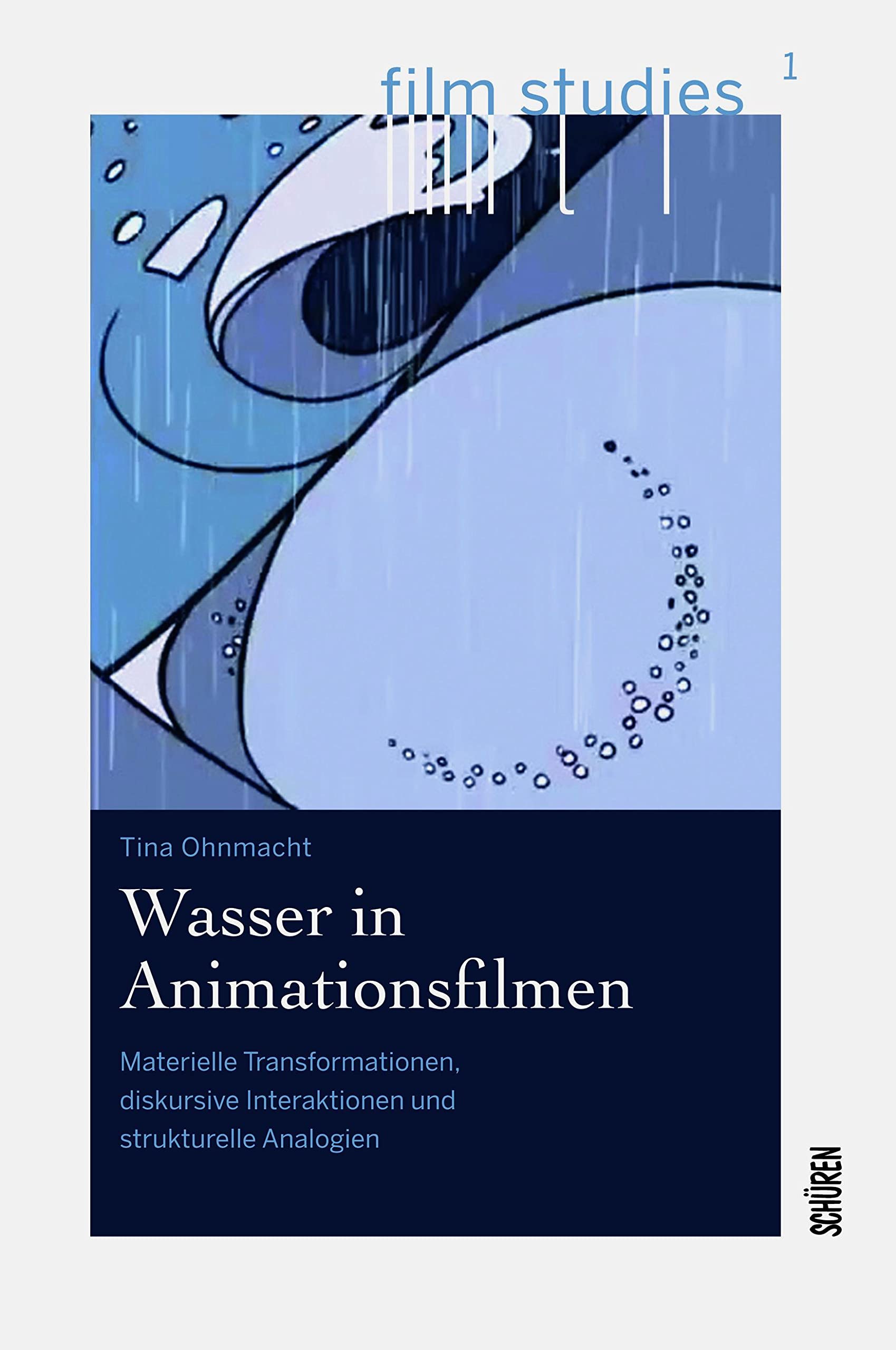Wasser in Animationsfilmen: Materielle Transformationen, diskursive Interaktionen und strukturelle Analogien (Film Studies) Computer Science