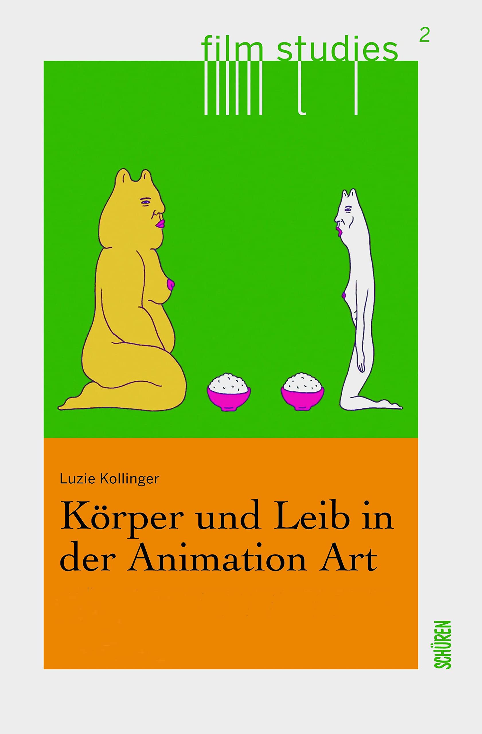 Körper und Leib in der Animation Art (Film Studies) Computer Science