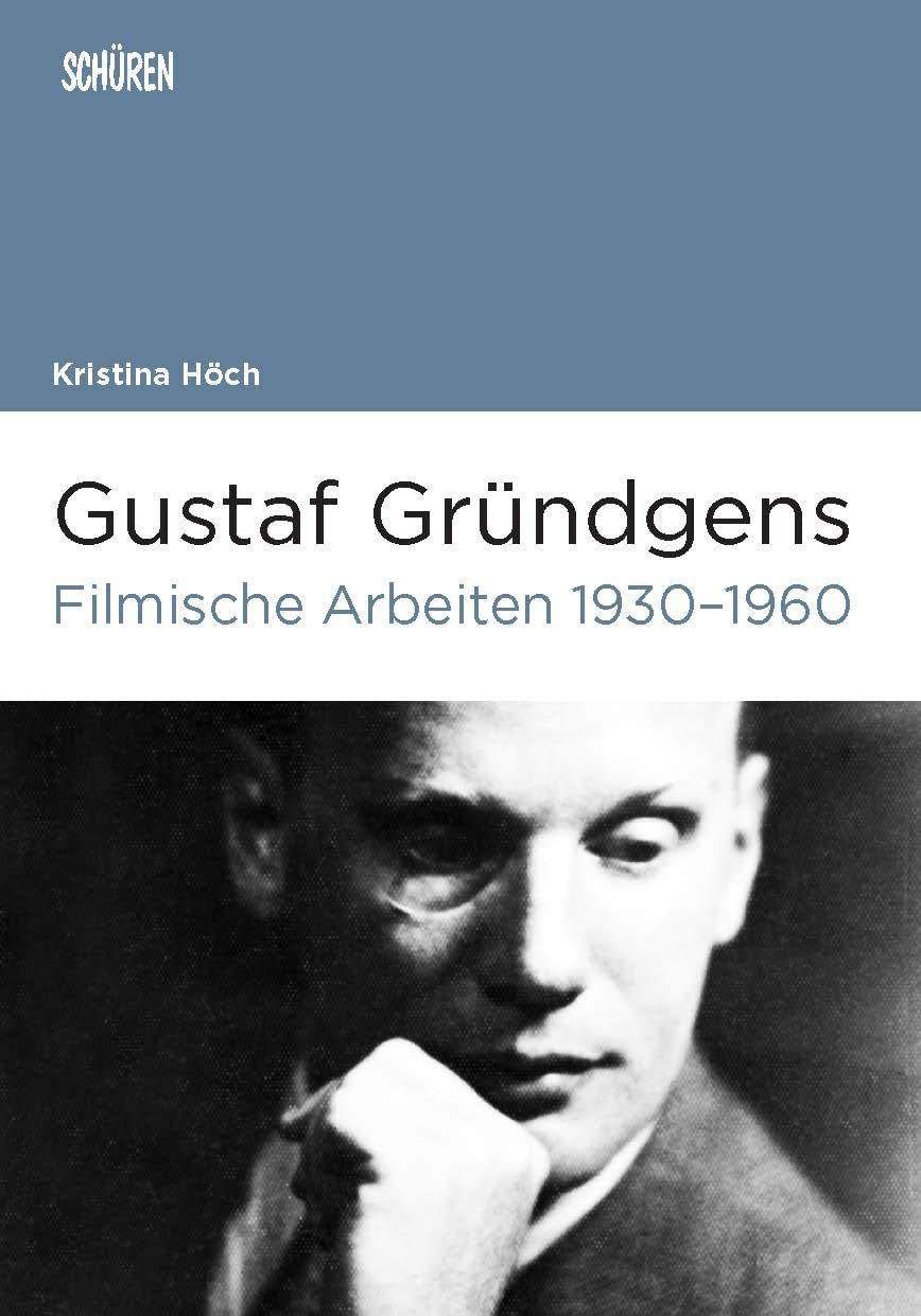 Gustaf Gründgens. Filmische Arbeiten 1930-1960 Media & Communication
