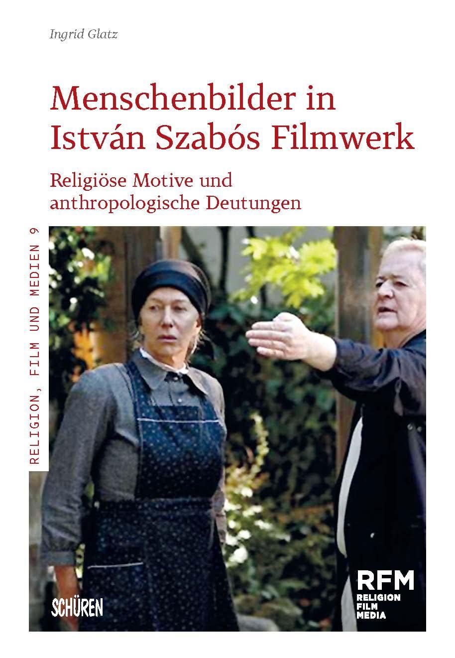 Menschenbilder in István Szabós Filmwerk Art & Literature