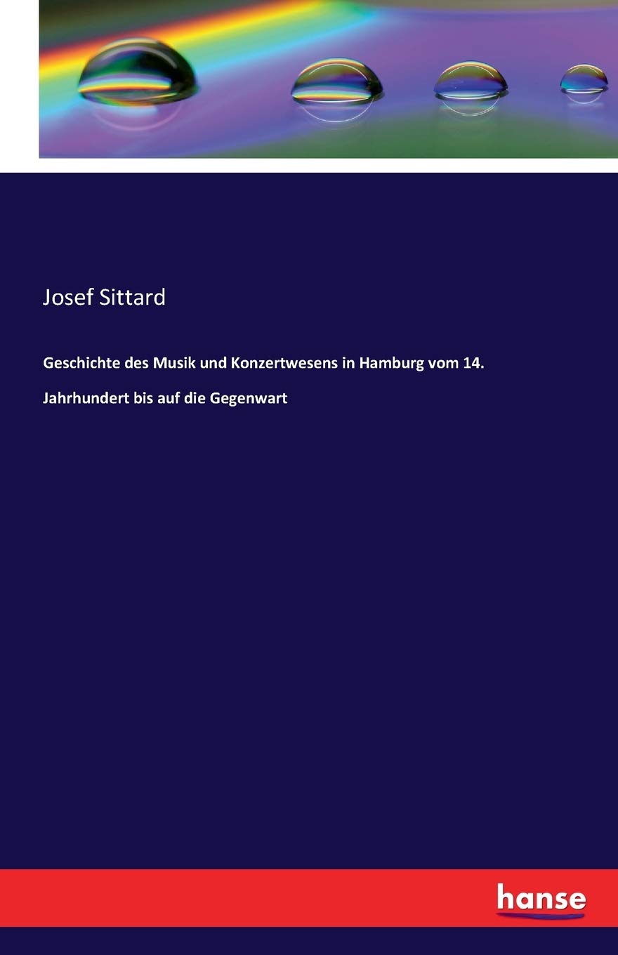 Geschichte des Musik und Konzertwesens in Hamburg vom 14. Jahrhundert bis auf die Gegenwart Arts & Music
