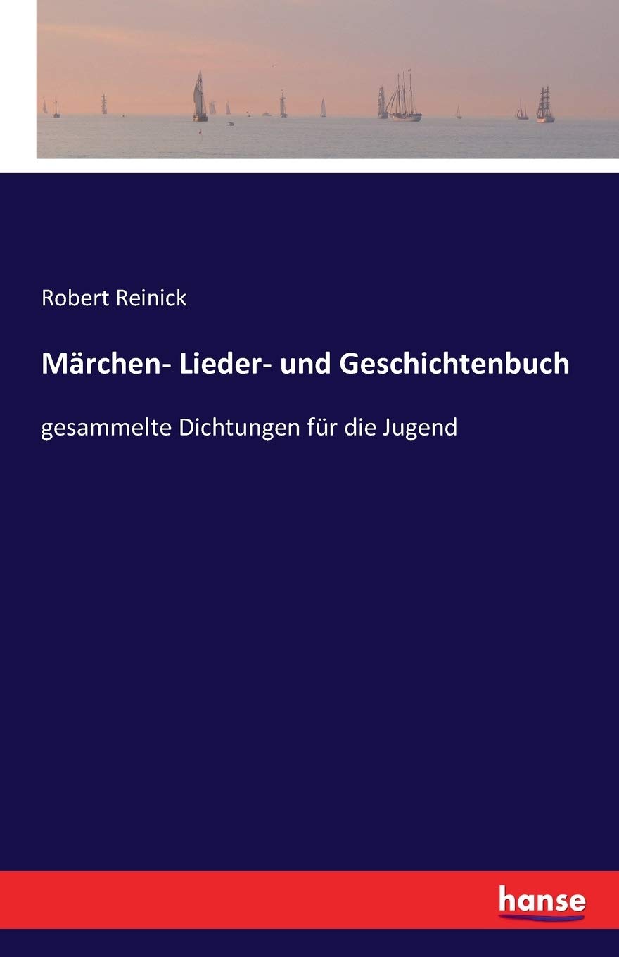 Märchen- Lieder- und Geschichtenbuch: gesammelte Dichtungen für die Jugend Fairy Tales & Legends