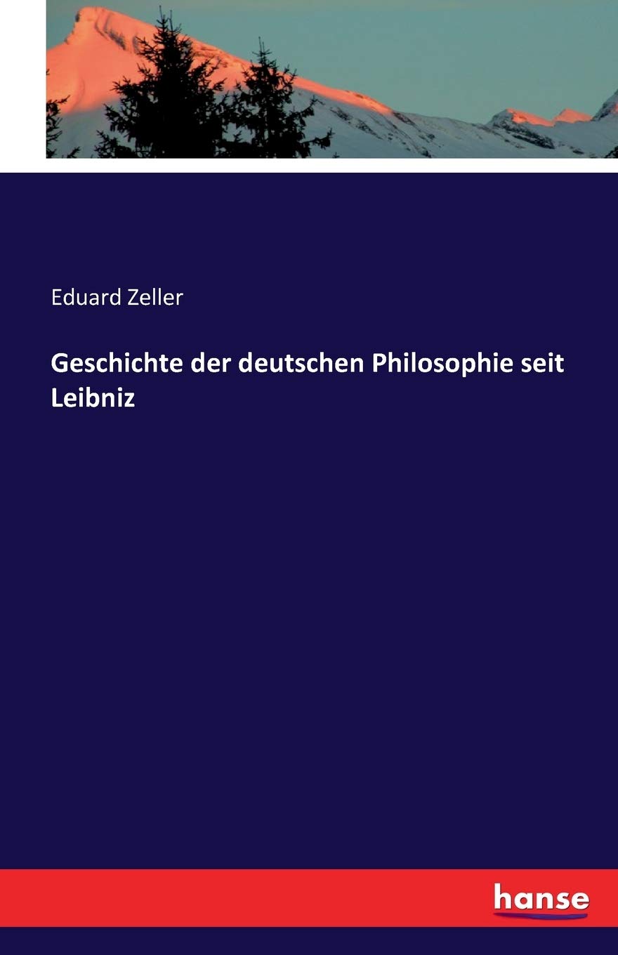 Geschichte der deutschen Philosophie seit Leibniz Philosophy