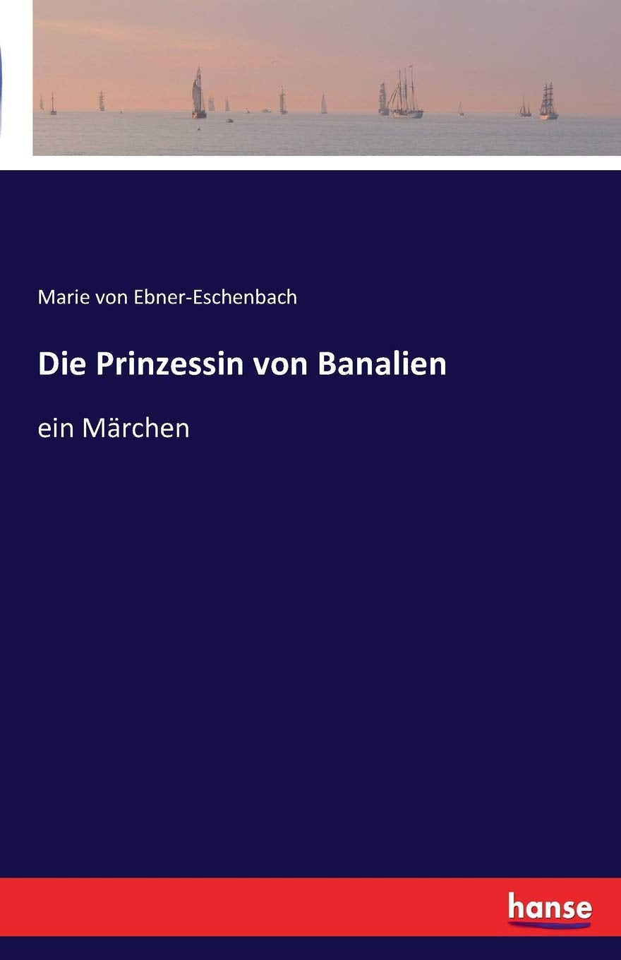 Die Prinzessin von Banalien: ein Märchen Fairy Tales & Legends