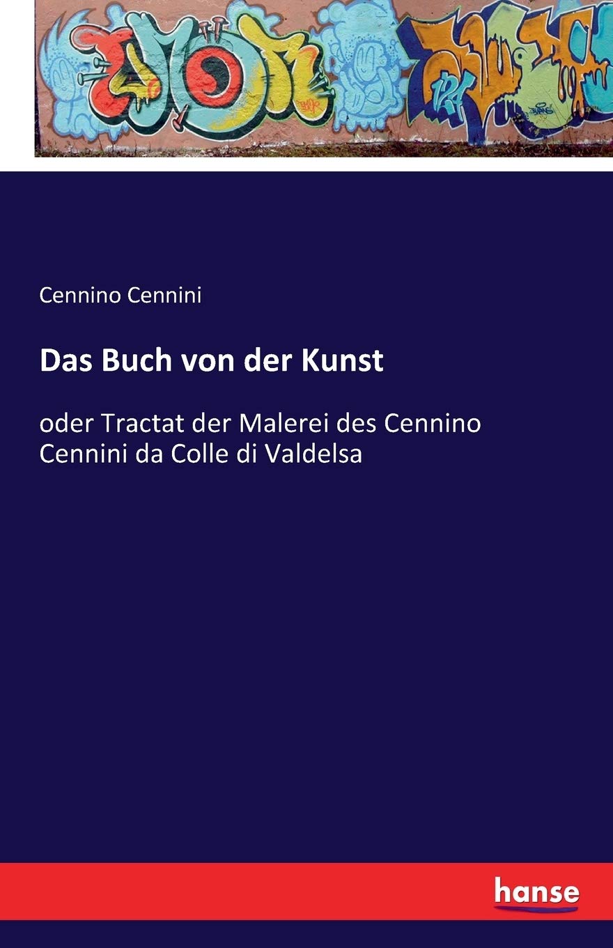 Das Buch von der Kunst: oder Tractat der Malerei des Cennino Cennini da Colle di Valdelsa Film, Art & Culture