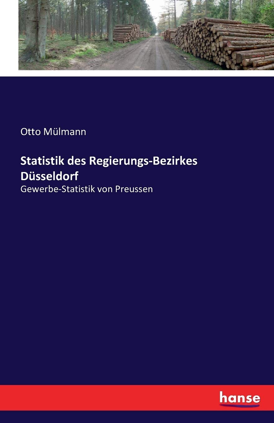 Statistik des Regierungs-Bezirkes Düsseldorf: Gewerbe-Statistik von Preussen Law