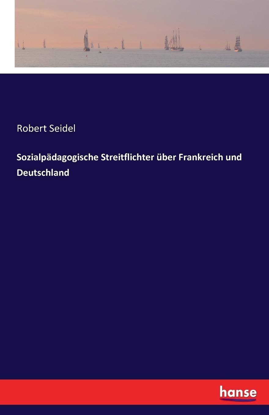 Sozialpädagogische Streitflichter über Frankreich und Deutschland Classics