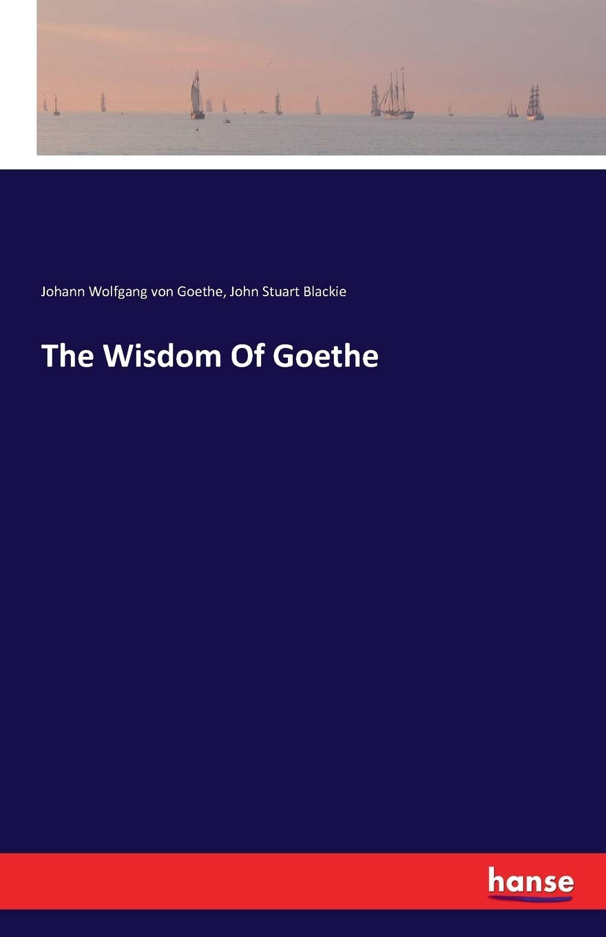 The Wisdom Of Goethe Classics